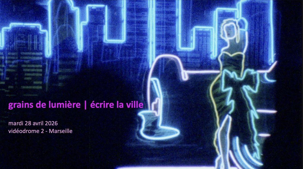 affiche « grains de lumière / écrire la ville » — vidéodrome 2, marseille, mardi 28 avril 2026